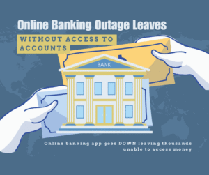 Online Banking Outage Leaves Thousands Without Access to Accounts